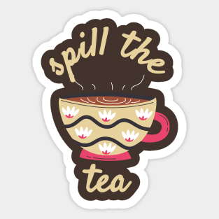 Spill The Tea Sticker